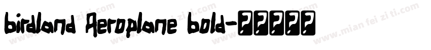 Birdland Aeroplane Bold字体转换